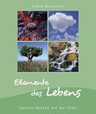 Produkt-Bild: Elemente des Lebens: Spuren Gottes auf der Erde