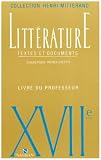 XVIIe siècle. Littérature textes et documents, le livre du professeur