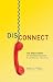 Disconnect: The Breakdown of Representation in American Politics (Julian J. Rothbaum Distinguished Lecture Series)