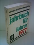 Jahrbuch f&uuml;r Lehrer 1977 - Hilfen f&uuml;r die Unterrichtsarbeit. - JOHANNES & Heiner Boehncke. BECK