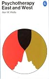 Psychotherapy East and West (0140216197) by Watts, Alan