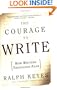The Courage to Write: How Writers Transcend Fear