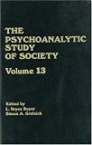 The Psychoanalytic Study of Society
 v
 13 (Psychoanalytic Study of Society)
 v
 13 (Psychoanalytic Study of Society),
