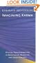 Imagining Karma: Ethical Transformation in Amerindian, Buddhist, and Greek Rebirth