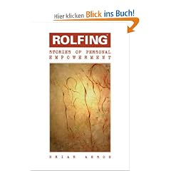 Rolfing: Stories of Personal Empowerment