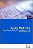 Mobile Marketing: Zukunftsorientiertes Werbeinstrument mit Einschrankungen