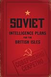 Soviet Intelligence Plans for the British Isles