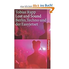 Lost and Sound: Berlin, Techno und der Easyjetset (suhrkamp taschenbuch)