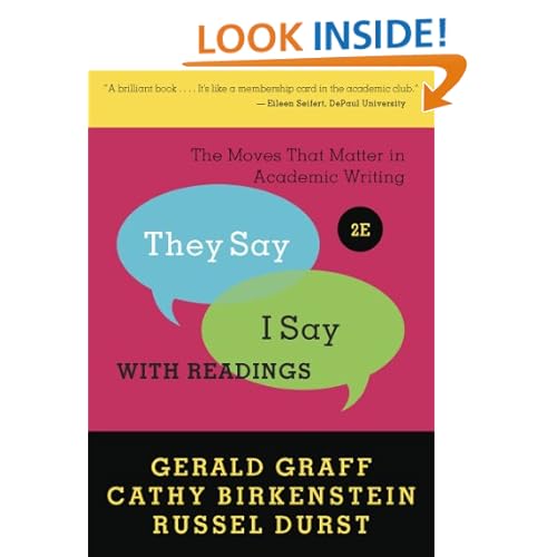 "They Say / I Say": The Moves That Matter in Academic Writing with Readings (Second Edition)