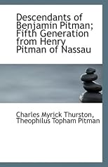 Descendants of Benjamin Pitman; Fifth Generation from Henry Pitman of Nassau