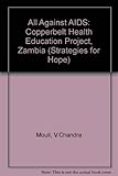 All against AIDS : the Copperbelt Health Education Project, Zambia