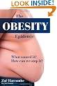 The Obesity Epidemic: What Caused It? How Can We Stop It?