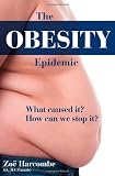 The Obesity Epidemic: What Caused It? How Can We Stop It?