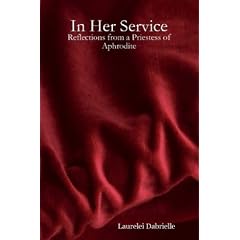 Amazon.com: In Her Service: Reflections from a Priestess of Aphrodite (9780615168166): Laurelei Dabrielle: Books