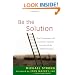Be the Solution: How Entrepreneurs and Conscious Capitalists Can Solve All the Worlds Problems
