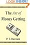 The Art of Money Getting: Golden Rules for Making Money