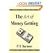 The Art of Money Getting: Golden Rules for Making Money