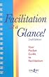 Facilitation at a Glance!: A Pocket Guide of Tools and Techniques for Effective Meeting Facilitation