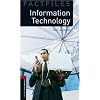 Oxford Bookworms Factfiles: Information Technology: Level 3: 1000-Word Vocabulary Information Technology (Oxford Bookworms Library: Stage 3)