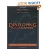 Developing Adult Learners: Strategies for Teachers and Trainers