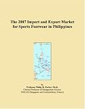 The 2007 Import and Export Market for Sports Footwear in Philippines