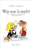 Produkt-Bild: Was war 'n noch?: G'sehenes, Erlebd's un Z'ammeg' raaimds' uff Karlsruher Deitsch