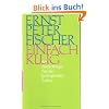 Einfach klug: 60 Ratschl�ge f�r ein gelingendes Leben