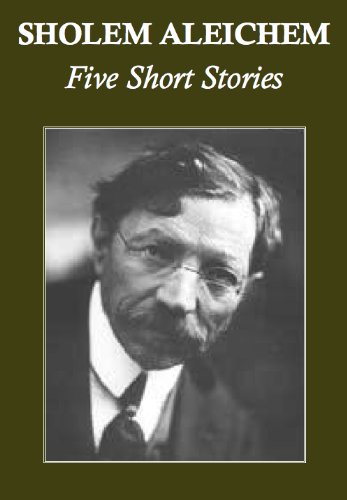Sholem Aleichem: Five Short Stories (Annotated)