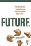 Future, Inc.: How Businesses Can Anticipate and Profit from Whats Next
