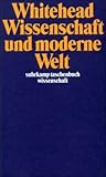 Wissenschaft und moderne Welt (suhrkamp taschenbuch wissenschaft)