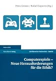 Computerspiele - Neue Herausforderungen fur die Ethik? (Medienethik) (German Edition)