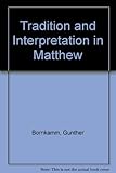 Tradition and interpretation in Matthew