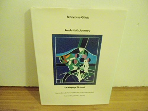 Francoise Gilot: An Artist's Journey - Un Voyage Pictural (English and French Edition)
