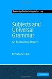 Subjects and Universal Grammar: An Explanatory Theory (Cambridge Studies in Linguistics)
