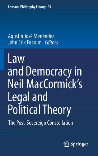 Law and Democracy in Neil MacCormick's Legal and Political Theory: The Post-Sovereign Constellation: 93 (Law and Philosophy Library)