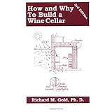how and why to build a wine cellar 3rd ed