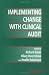 Implementing Change with Clinical Audit