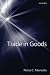Trade in Goods: The GATT and the Other Agreements Regulating Trade in Goods