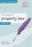 Core Statutes on Property Law 2011-12 (Palgrave Macmillan Core Statutes)