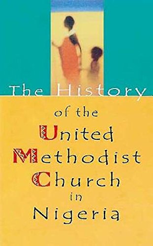 The History of the United Methodist Church in Nigeria