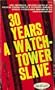 Thirty Years A Watchtower Slave (Direction books)