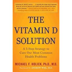 (THE VITAMIN D SOLUTION: A 3-STEP STRATEGY TO CURE OUR MOST COMMON HEALTH PROBLEMS ) By Holick, Michael F. (Author) Paperback Published on (02, 2011)