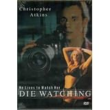 Die Watching
