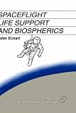 Spaceflight Life Support and Biospherics (Space Technology Library)
