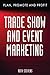 Trade Show & Event Marketing: Plan, Promote & Profit