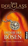Diener des B�sen: Dritter Roman des Zyklus �Das dunkle Jahrhundert�