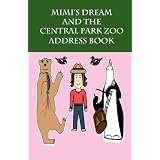 Mimi's Dream and the Central Park Zoo Address Bookby Maureen Mihailescu