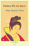Empress Wu the Great, Tang Dynasty China