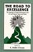 The Road To Excellence: the Acquisition of Expert Performance in the Arts and Sciences, Sports, and Games Cover