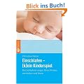 Einschlafen - (k)ein Kinderspiel: Die Schlafst�rungen Ihres Kindes verstehen und l�sen